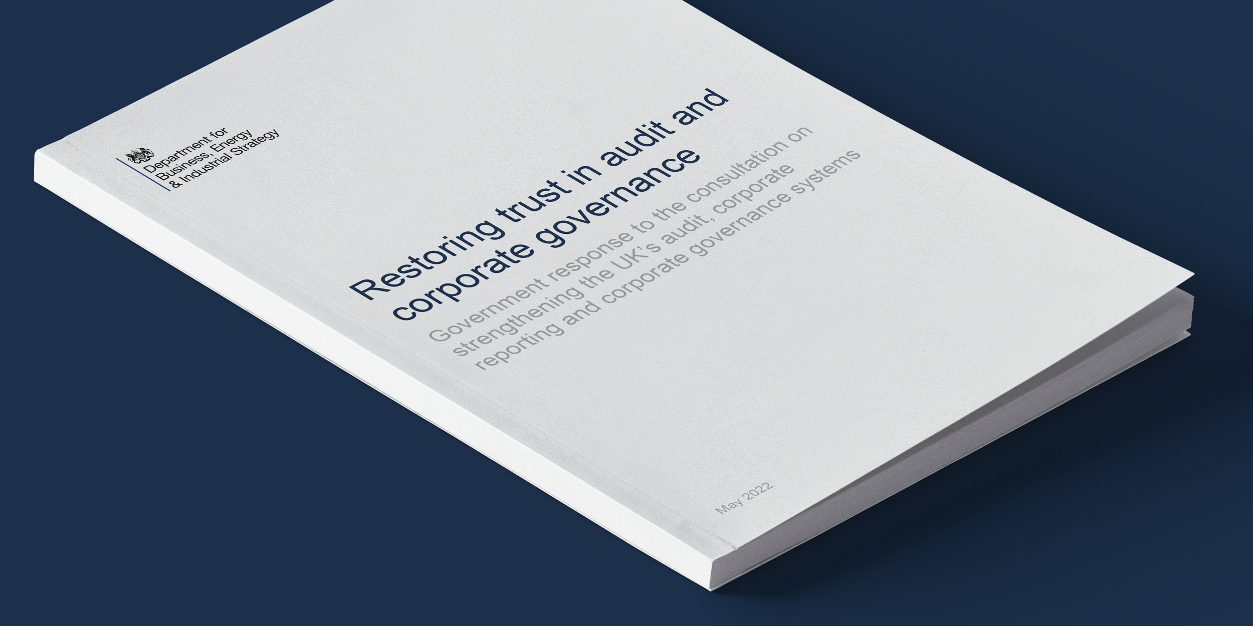 Restoring confidence in corporate and audit reporting: The BEIS’s upcoming reforms and how they’ll change the reporting landscape